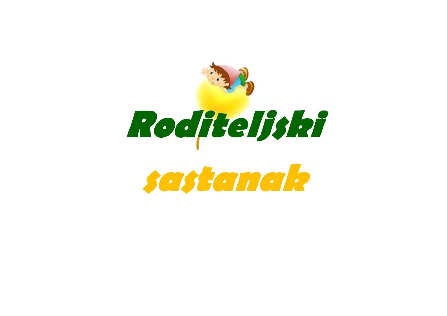 OBAVIJEST O ODRŽAVANJU 1. RODITELJSKOG SASTANKA NOVOUPISANE DJECE