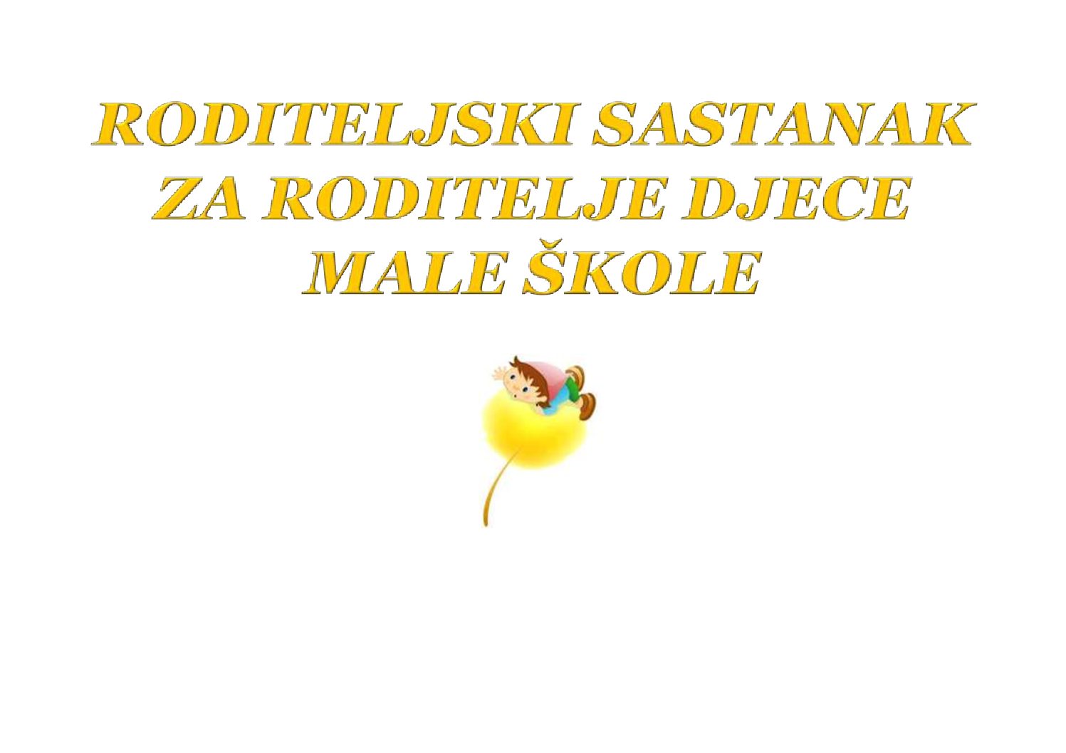 OBAVIJEST O ODRŽAVANJU RODITELJSKOG SASTANKA  ZA RODITELJE DJECE “MALE ŠKOLE”