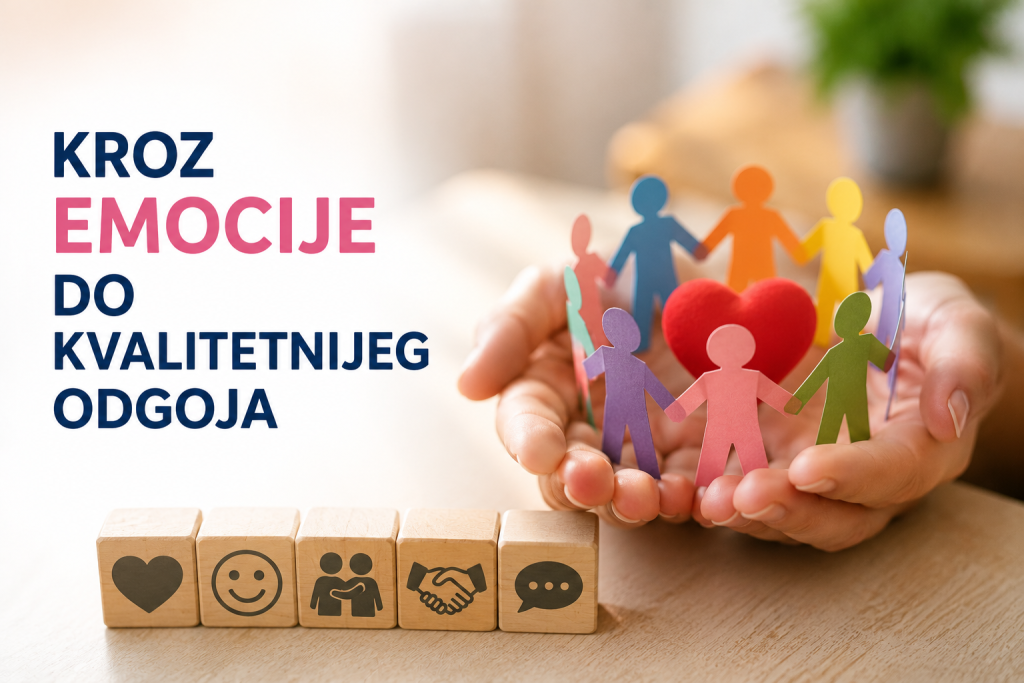 KROZ EMOCIJE DO KVALITETNIJEG ODGOJA